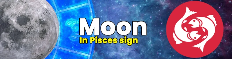 Moon in Pisces sign Moon in Pisces sign